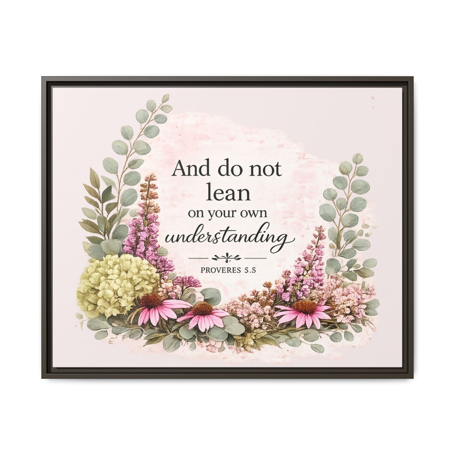 And Do Not Lean on Your Own Understanding | Proverbs 3:5–6 Christian Framed Canvas Wall Art | Modern Farmhouse Floral Bible Verse | Faith Home Decor