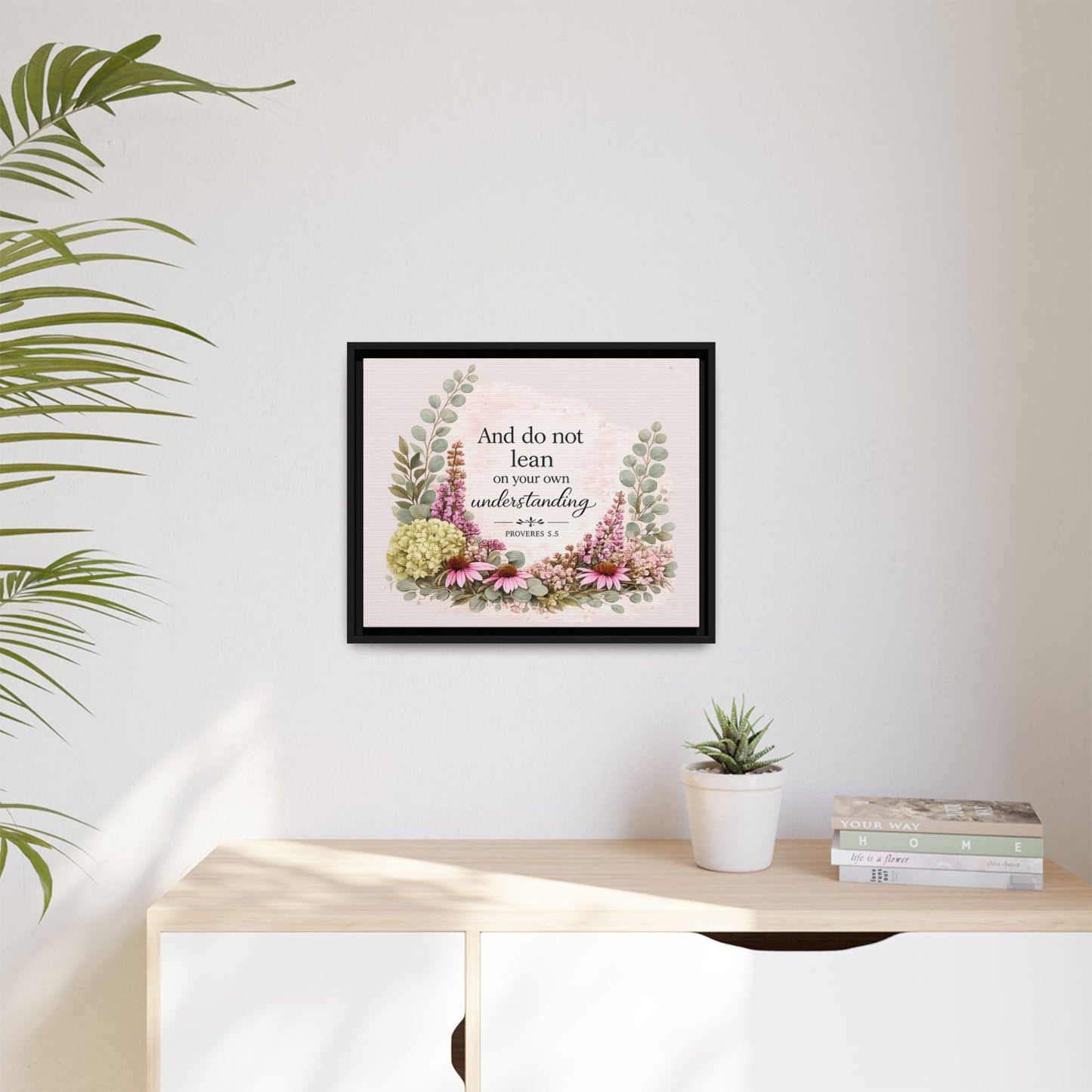 And Do Not Lean on Your Own Understanding | Proverbs 3:5–6 Christian Framed Canvas Wall Art | Modern Farmhouse Floral Bible Verse | Faith Home Decor