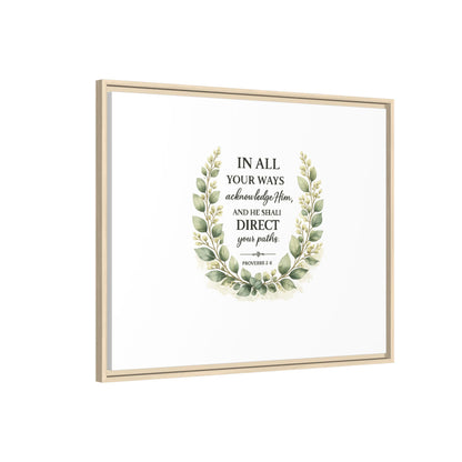 Framed Matte Canvas Print – "In All Your Ways Acknowledge Him" Bible Verse Wall Art (Proverbs 3:6)