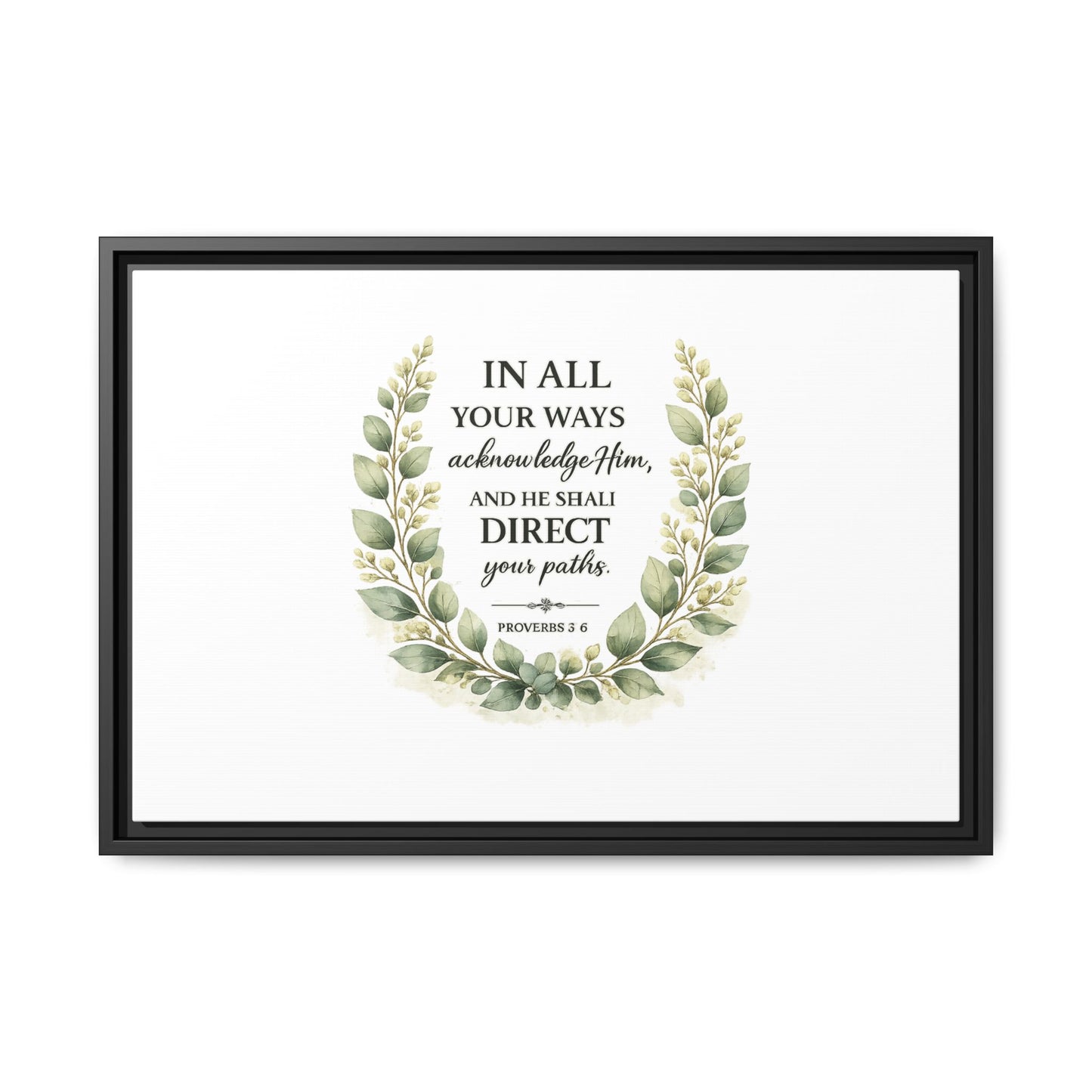 Framed Matte Canvas Print – "In All Your Ways Acknowledge Him" Bible Verse Wall Art (Proverbs 3:6)
