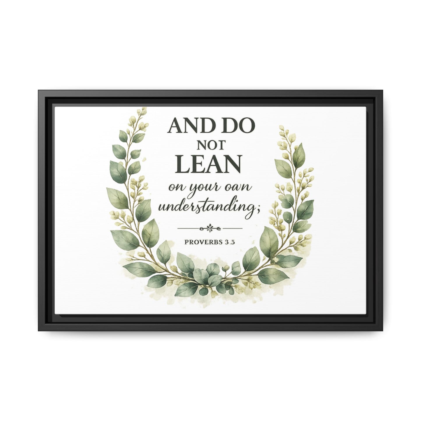 Framed Matte Canvas — “And Do Not Lean on Your Own Understanding” Proverbs 3:5 Floral Wall Art