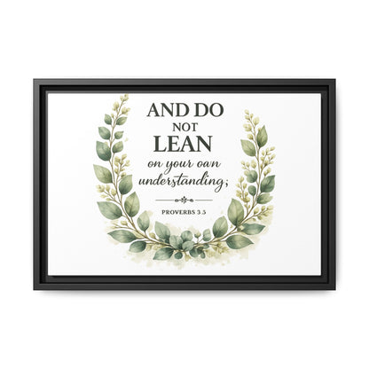 Framed Matte Canvas — “And Do Not Lean on Your Own Understanding” Proverbs 3:5 Floral Wall Art