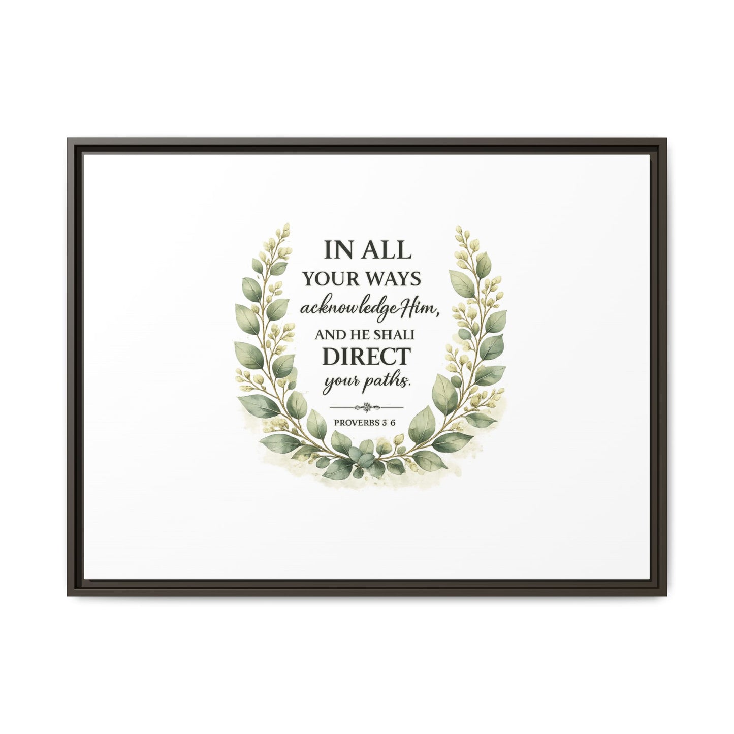 Framed Matte Canvas Print – "In All Your Ways Acknowledge Him" Bible Verse Wall Art (Proverbs 3:6)