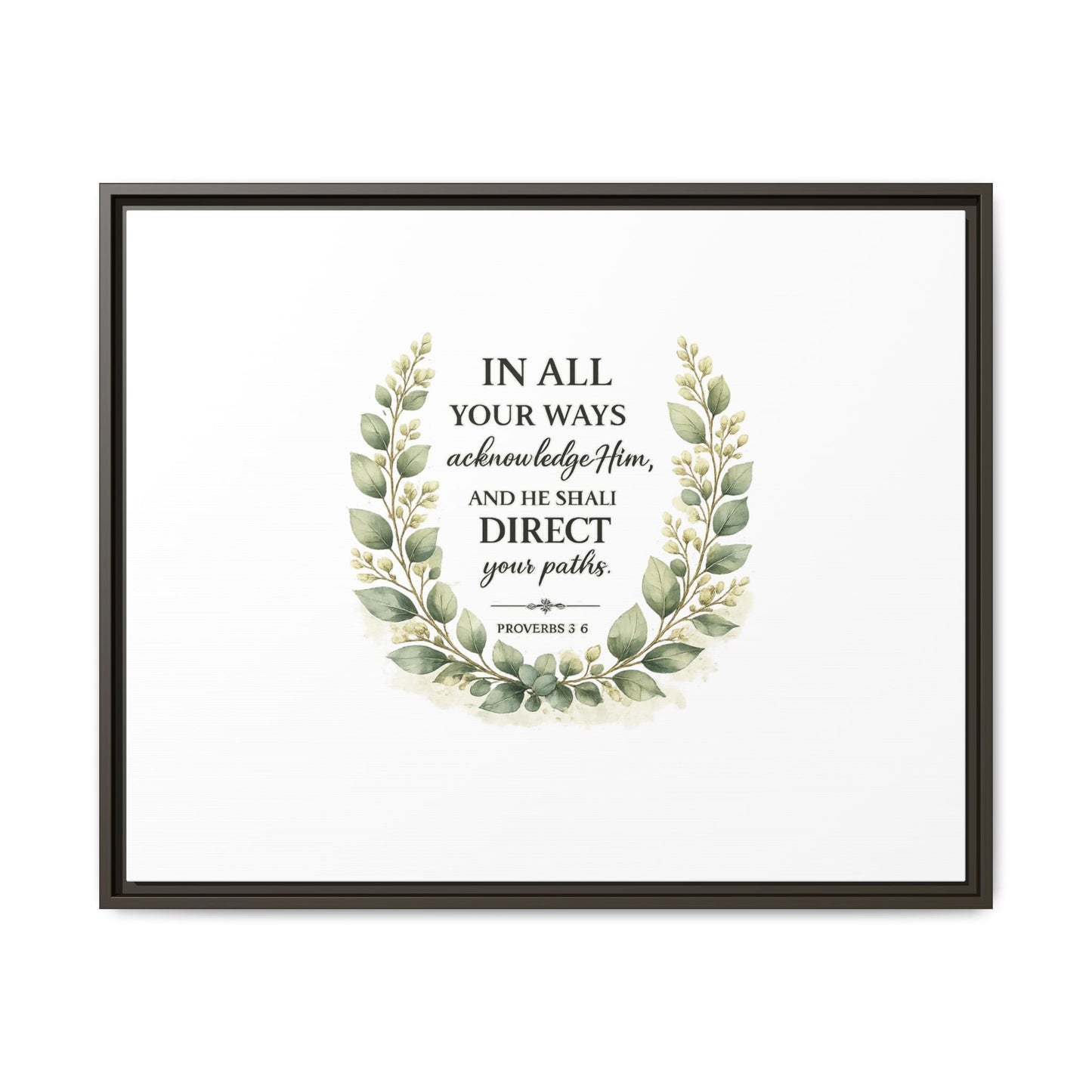 Framed Matte Canvas Print – "In All Your Ways Acknowledge Him" Bible Verse Wall Art (Proverbs 3:6)