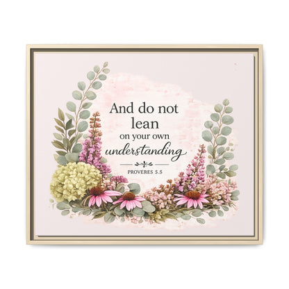 And Do Not Lean on Your Own Understanding | Proverbs 3:5–6 Christian Framed Canvas Wall Art | Modern Farmhouse Floral Bible Verse | Faith Home Decor