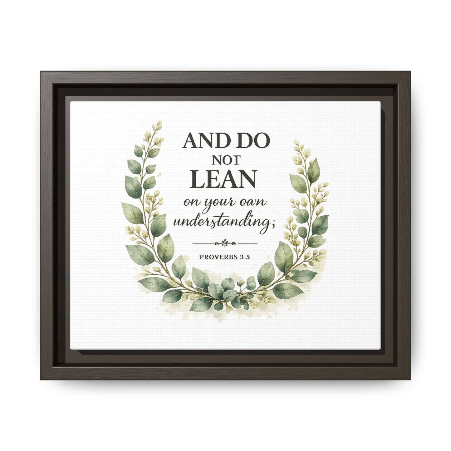 Framed Matte Canvas — “And Do Not Lean on Your Own Understanding” Proverbs 3:5 Floral Wall Art