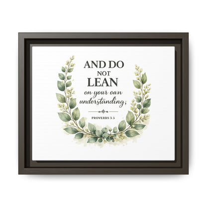 Framed Matte Canvas — “And Do Not Lean on Your Own Understanding” Proverbs 3:5 Floral Wall Art
