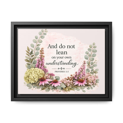And Do Not Lean on Your Own Understanding | Proverbs 3:5–6 Christian Framed Canvas Wall Art | Modern Farmhouse Floral Bible Verse | Faith Home Decor