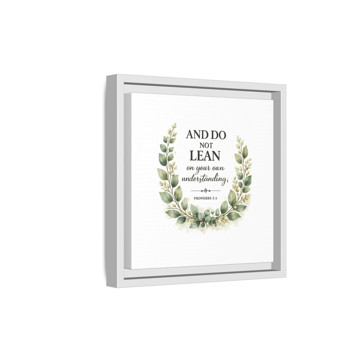 Framed Matte Canvas — “And Do Not Lean on Your Own Understanding” Proverbs 3:5 Floral Wall Art