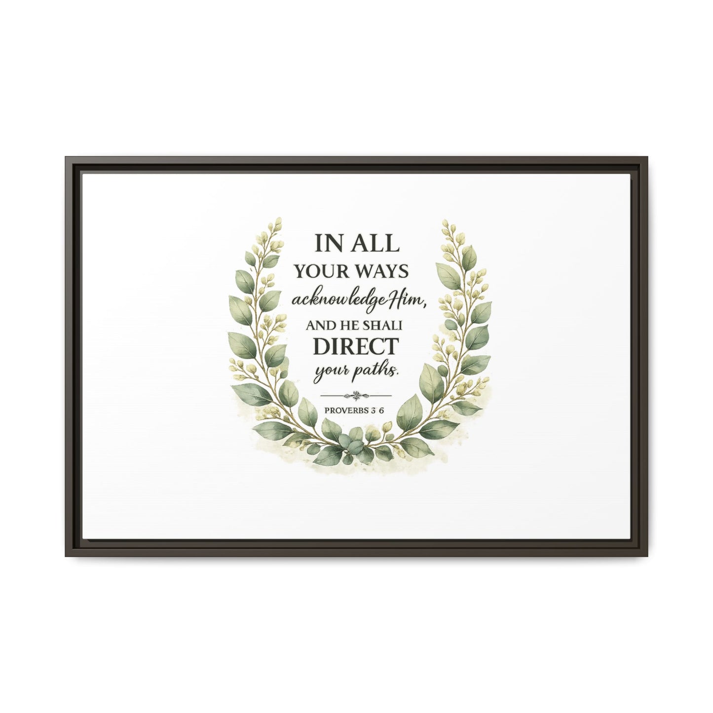 Framed Matte Canvas Print – "In All Your Ways Acknowledge Him" Bible Verse Wall Art (Proverbs 3:6)