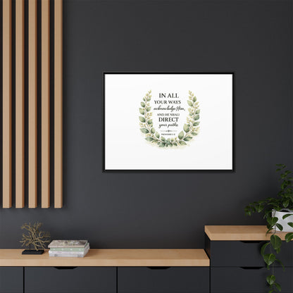 Framed Matte Canvas Print – "In All Your Ways Acknowledge Him" Bible Verse Wall Art (Proverbs 3:6)