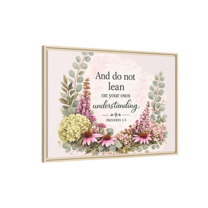 And Do Not Lean on Your Own Understanding | Proverbs 3:5–6 Christian Framed Canvas Wall Art | Modern Farmhouse Floral Bible Verse | Faith Home Decor
