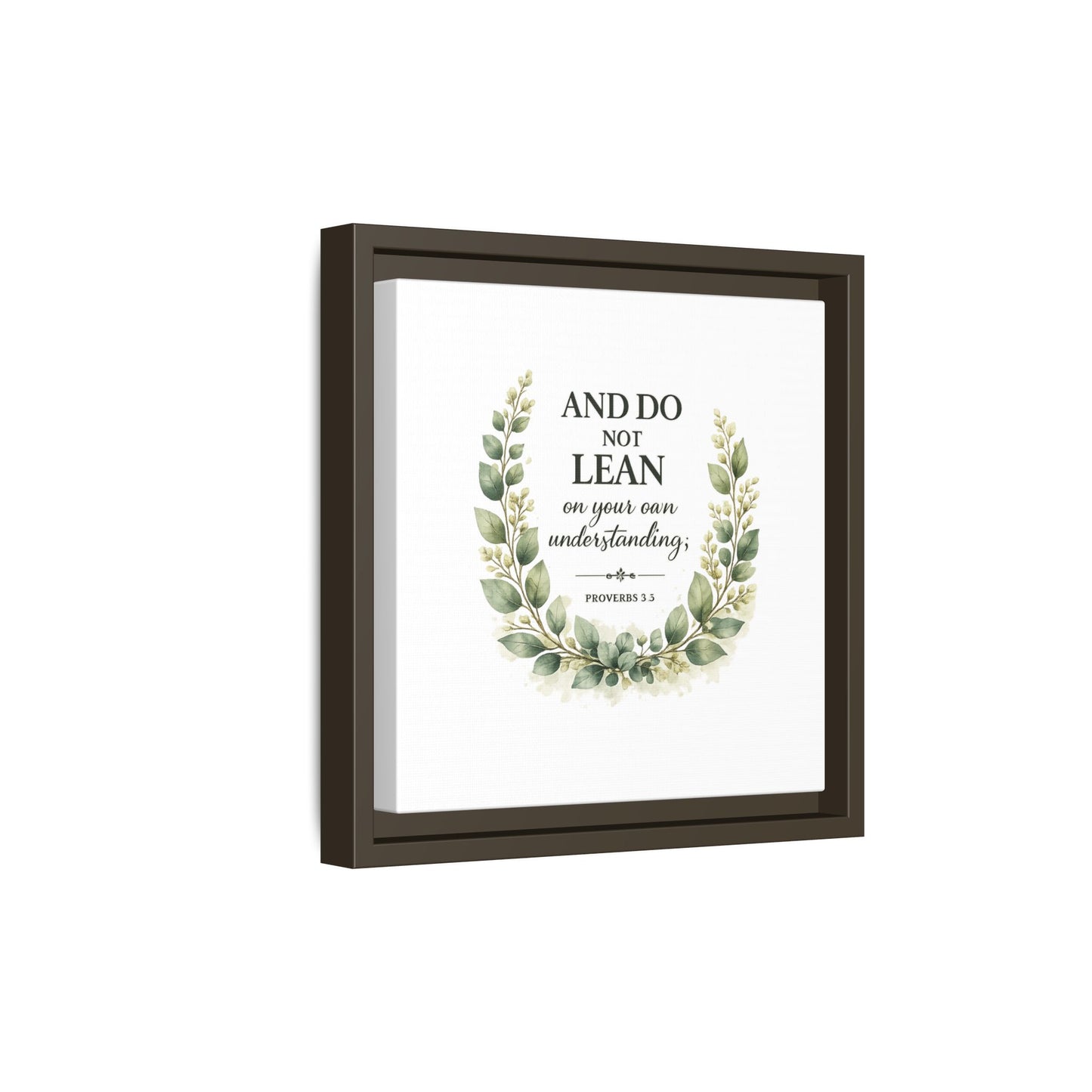 Framed Matte Canvas — “And Do Not Lean on Your Own Understanding” Proverbs 3:5 Floral Wall Art