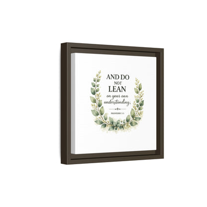 Framed Matte Canvas — “And Do Not Lean on Your Own Understanding” Proverbs 3:5 Floral Wall Art