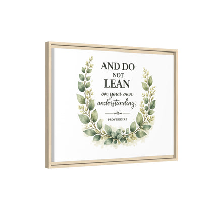 Framed Matte Canvas — “And Do Not Lean on Your Own Understanding” Proverbs 3:5 Floral Wall Art
