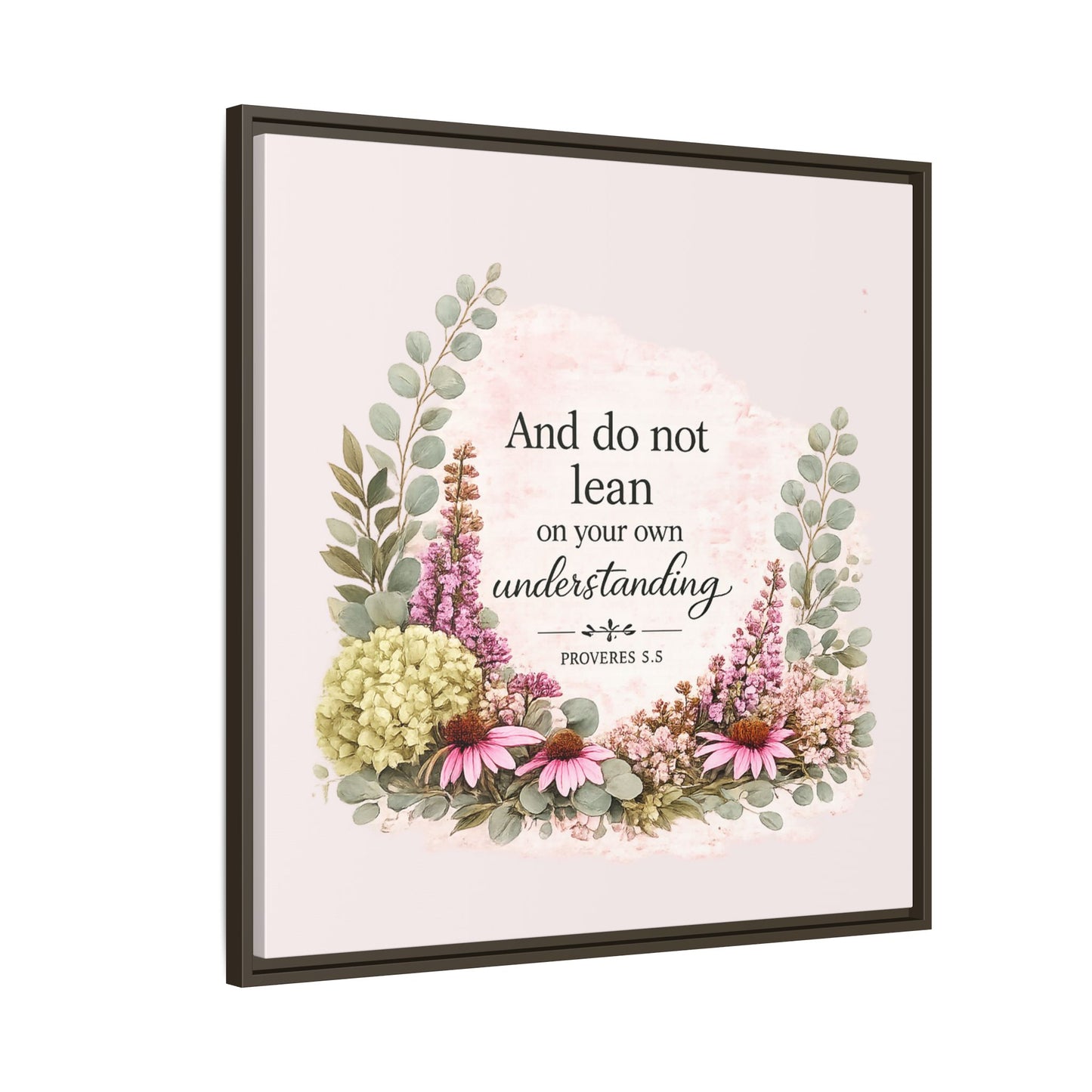 And Do Not Lean on Your Own Understanding | Proverbs 3:5–6 Christian Framed Canvas Wall Art | Modern Farmhouse Floral Bible Verse | Faith Home Decor
