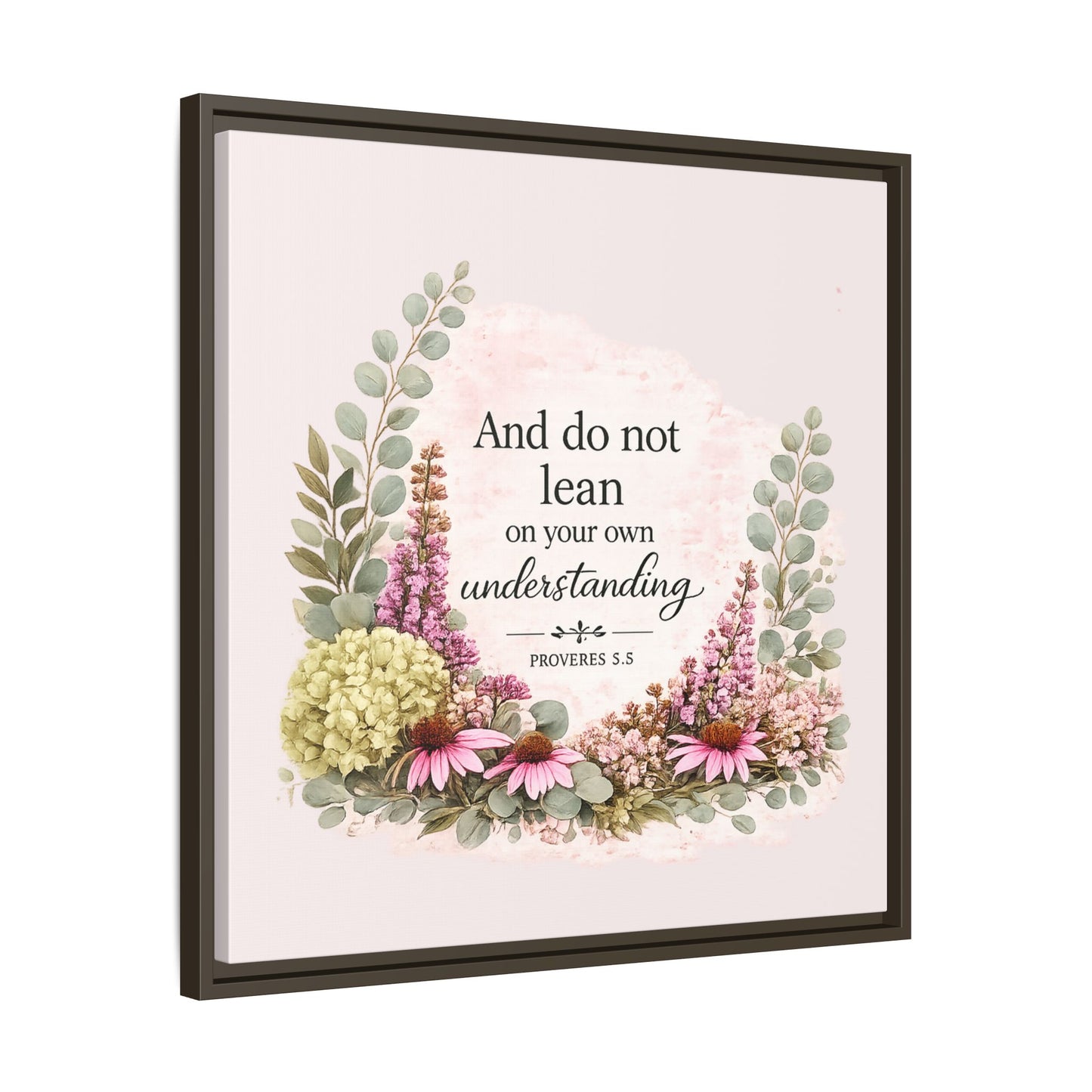 And Do Not Lean on Your Own Understanding | Proverbs 3:5–6 Christian Framed Canvas Wall Art | Modern Farmhouse Floral Bible Verse | Faith Home Decor