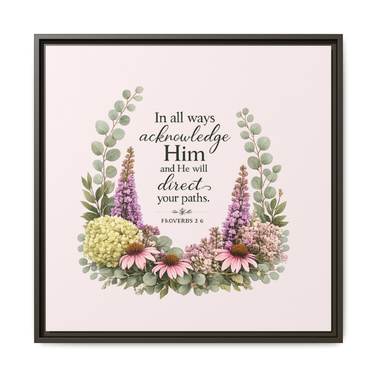 In All Your Ways Acknowledge Him – Christian Framed Wall Art | Proverbs 3:6 | Modern Farmhouse Floral Bible Verse | Faith Home Decor