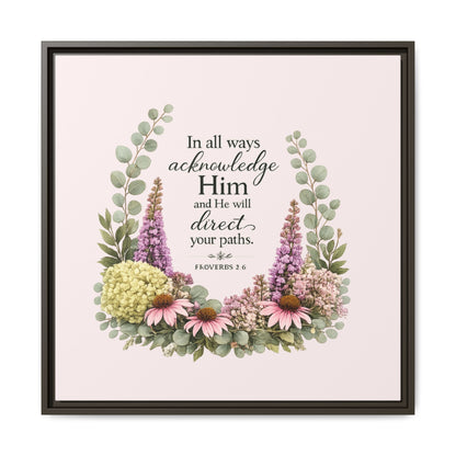 In All Your Ways Acknowledge Him – Christian Framed Wall Art | Proverbs 3:6 | Modern Farmhouse Floral Bible Verse | Faith Home Decor