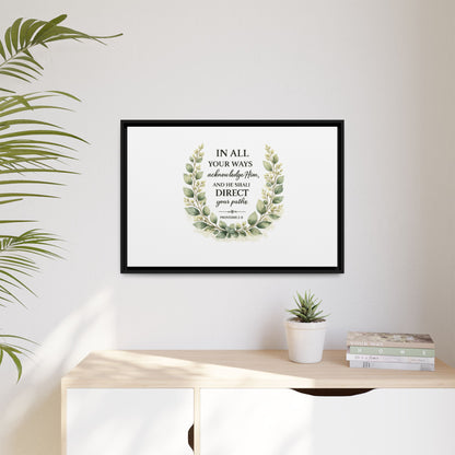 Framed Matte Canvas Print – "In All Your Ways Acknowledge Him" Bible Verse Wall Art (Proverbs 3:6)