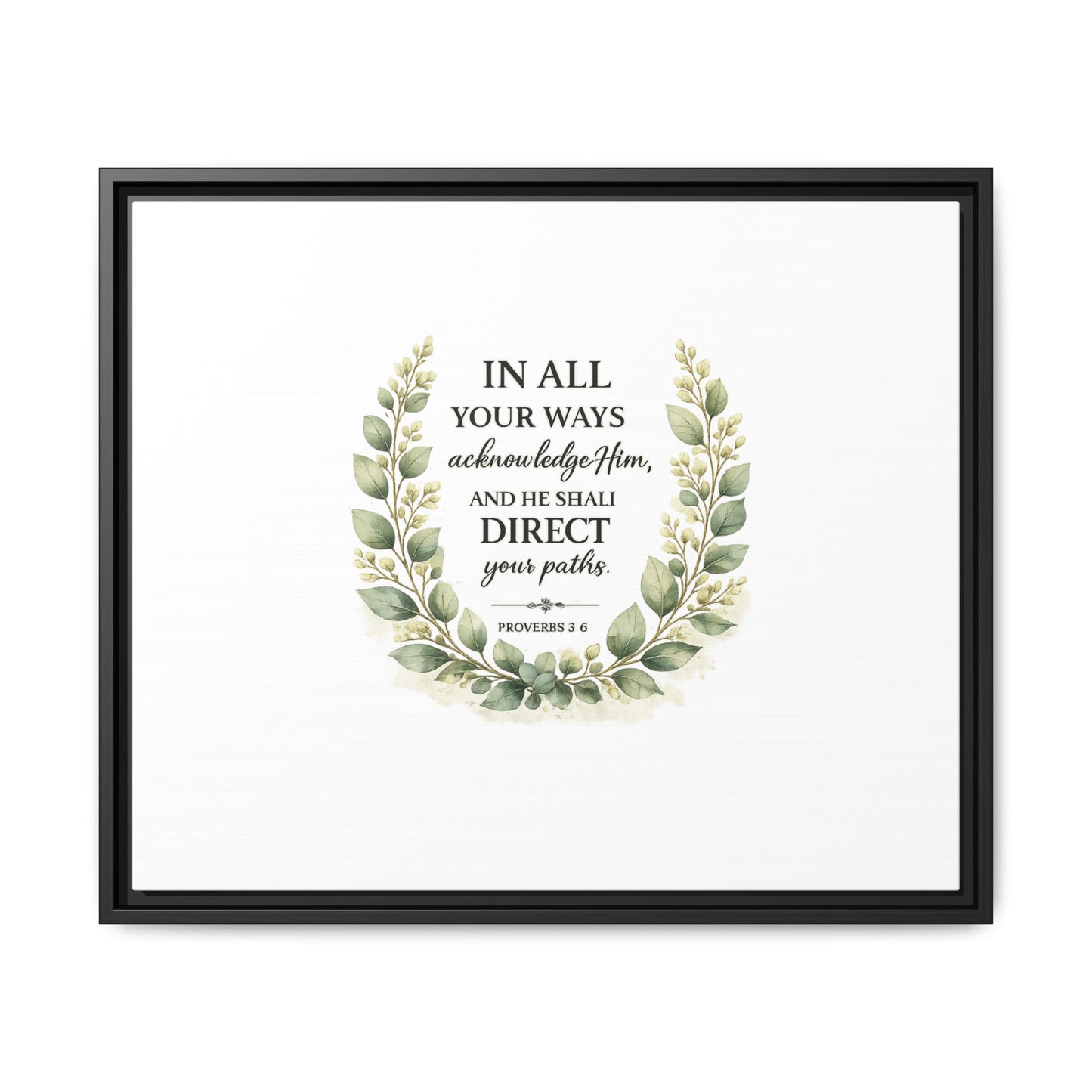 Framed Matte Canvas Print – "In All Your Ways Acknowledge Him" Bible Verse Wall Art (Proverbs 3:6)