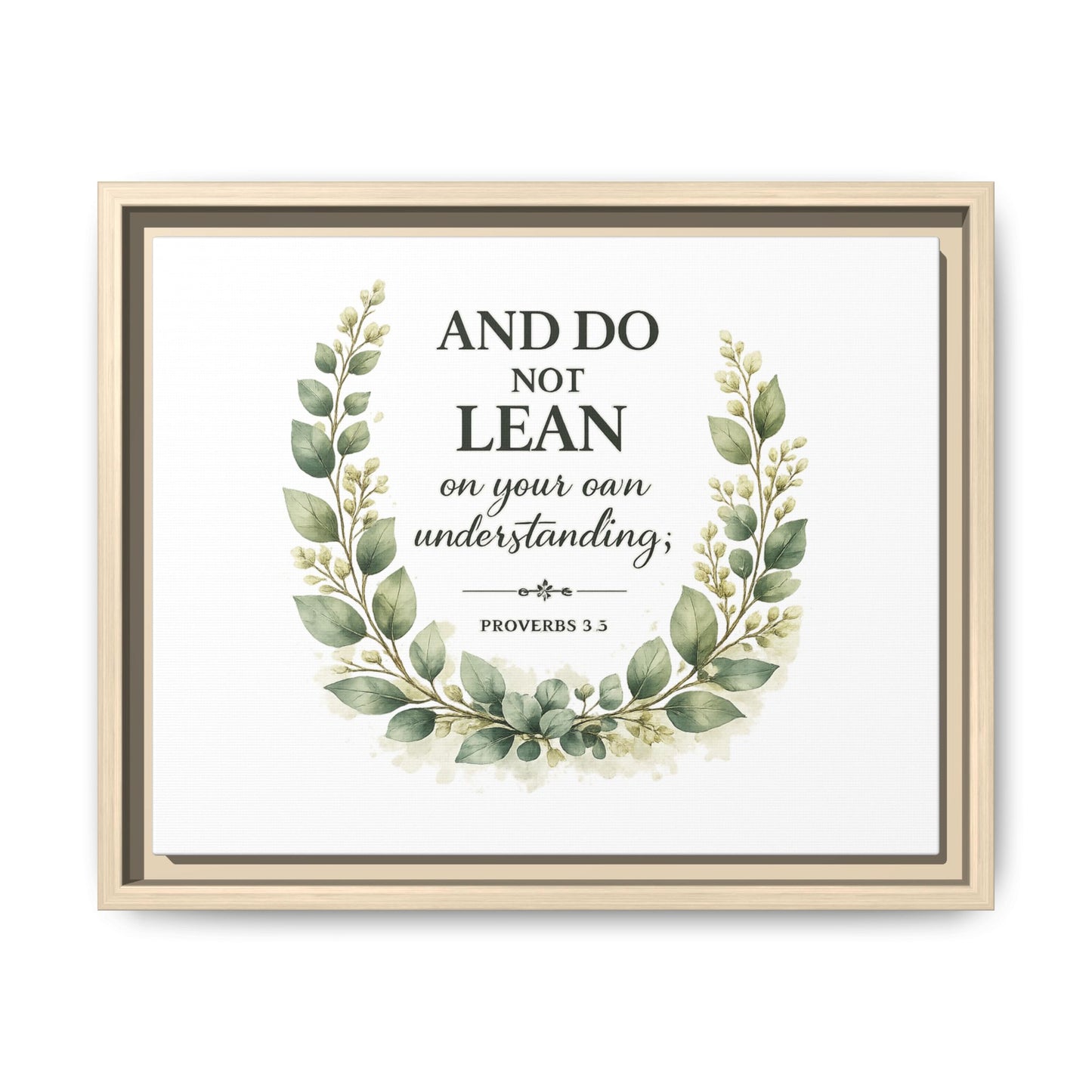 Framed Matte Canvas — “And Do Not Lean on Your Own Understanding” Proverbs 3:5 Floral Wall Art