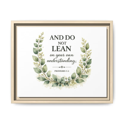 Framed Matte Canvas — “And Do Not Lean on Your Own Understanding” Proverbs 3:5 Floral Wall Art