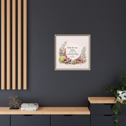 And Do Not Lean on Your Own Understanding | Proverbs 3:5–6 Christian Framed Canvas Wall Art | Modern Farmhouse Floral Bible Verse | Faith Home Decor