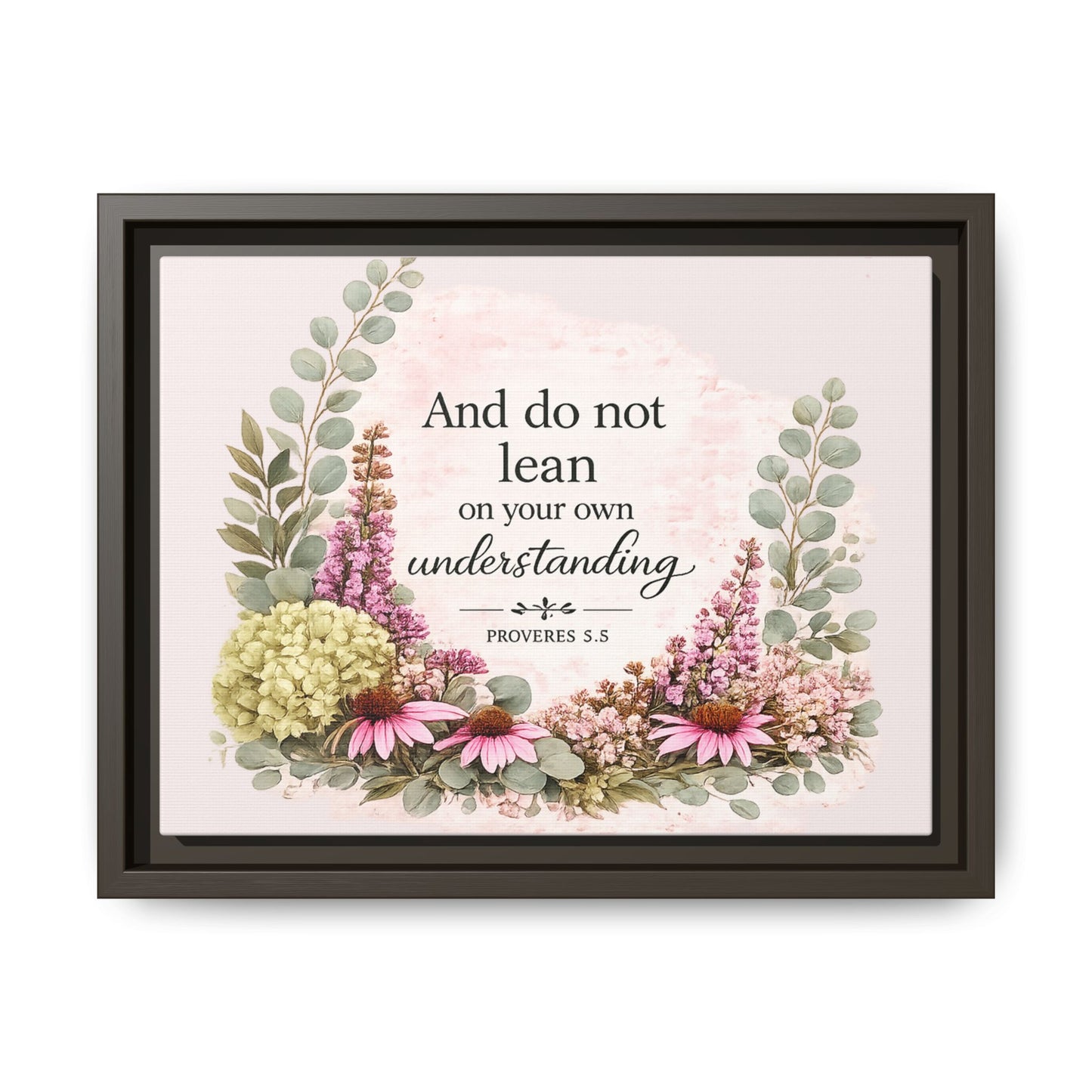 And Do Not Lean on Your Own Understanding | Proverbs 3:5–6 Christian Framed Canvas Wall Art | Modern Farmhouse Floral Bible Verse | Faith Home Decor