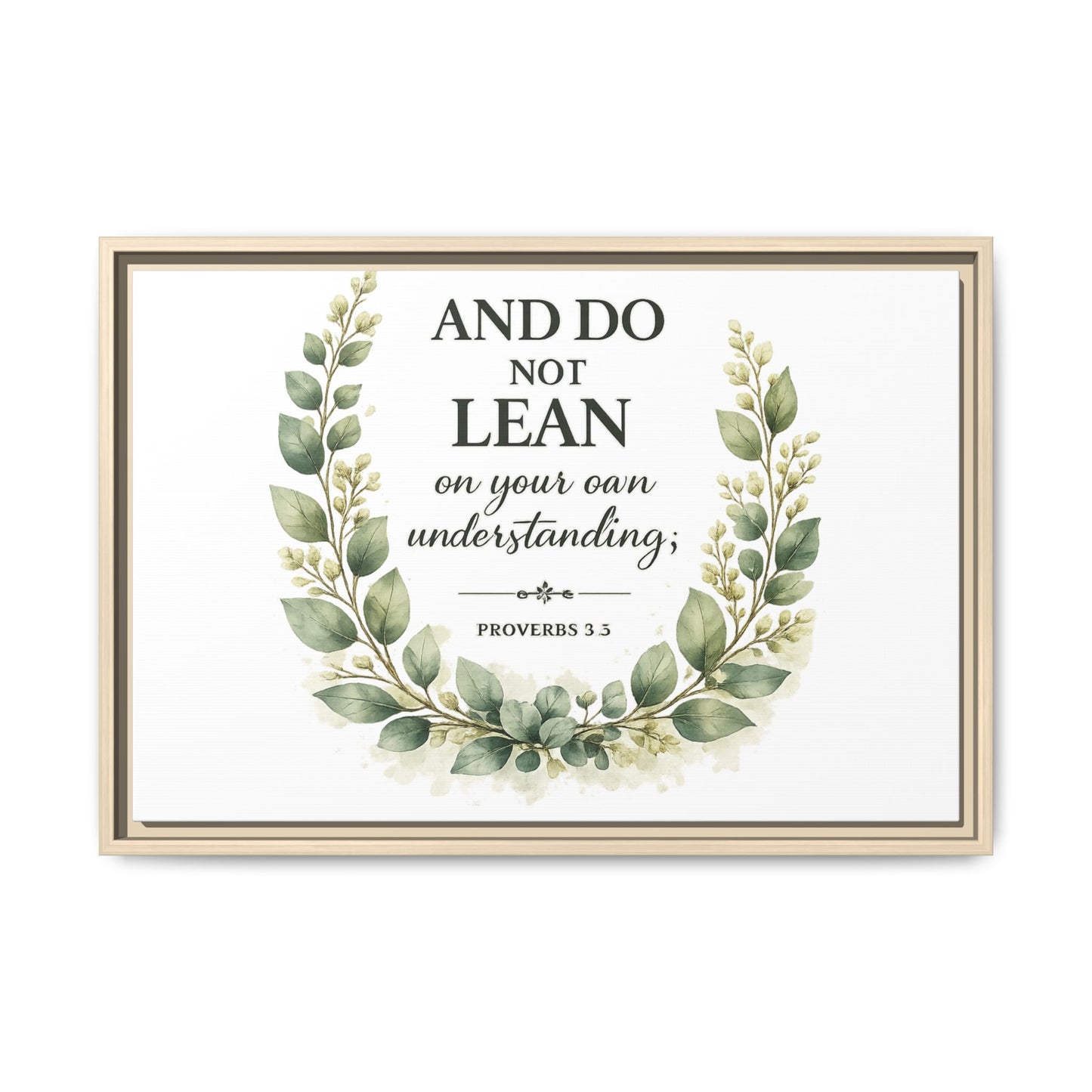 Framed Matte Canvas — “And Do Not Lean on Your Own Understanding” Proverbs 3:5 Floral Wall Art