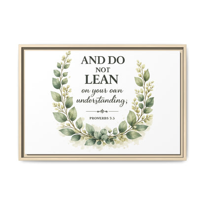 Framed Matte Canvas — “And Do Not Lean on Your Own Understanding” Proverbs 3:5 Floral Wall Art