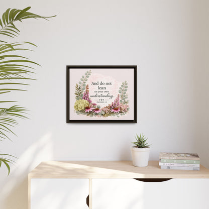 And Do Not Lean on Your Own Understanding | Proverbs 3:5–6 Christian Framed Canvas Wall Art | Modern Farmhouse Floral Bible Verse | Faith Home Decor