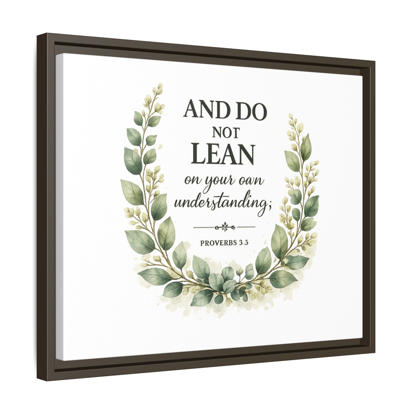 Framed Matte Canvas — “And Do Not Lean on Your Own Understanding” Proverbs 3:5 Floral Wall Art