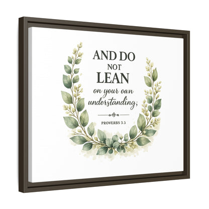 Framed Matte Canvas — “And Do Not Lean on Your Own Understanding” Proverbs 3:5 Floral Wall Art