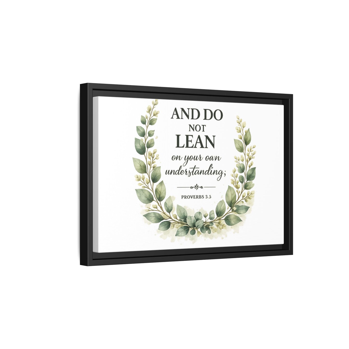 Framed Matte Canvas — “And Do Not Lean on Your Own Understanding” Proverbs 3:5 Floral Wall Art