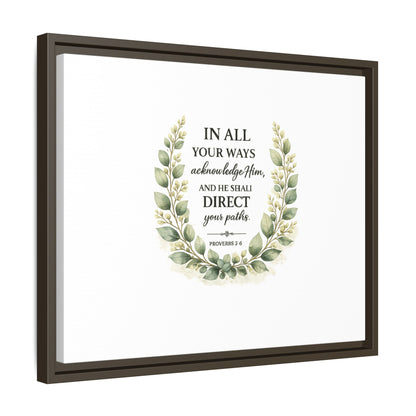 Framed Matte Canvas Print – "In All Your Ways Acknowledge Him" Bible Verse Wall Art (Proverbs 3:6)