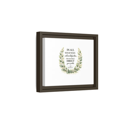 Framed Matte Canvas Print – "In All Your Ways Acknowledge Him" Bible Verse Wall Art (Proverbs 3:6)