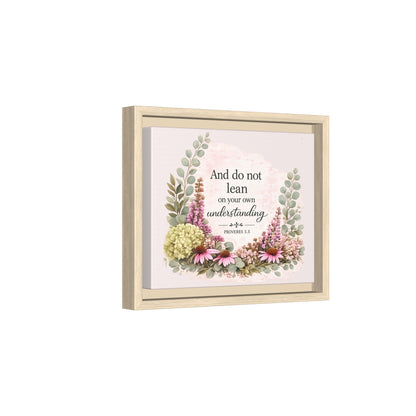 And Do Not Lean on Your Own Understanding | Proverbs 3:5–6 Christian Framed Canvas Wall Art | Modern Farmhouse Floral Bible Verse | Faith Home Decor