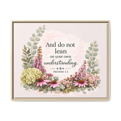 And Do Not Lean on Your Own Understanding | Proverbs 3:5–6 Christian Framed Canvas Wall Art | Modern Farmhouse Floral Bible Verse | Faith Home Decor