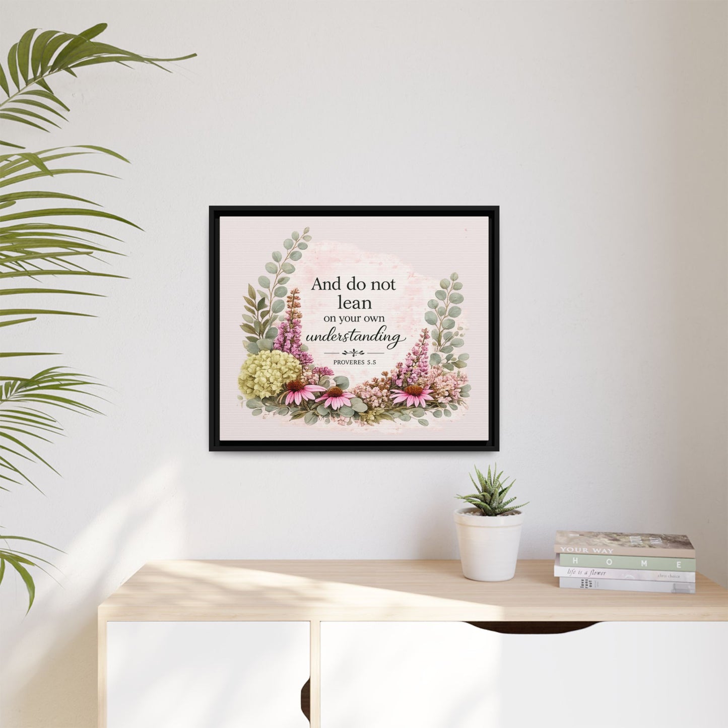 And Do Not Lean on Your Own Understanding | Proverbs 3:5–6 Christian Framed Canvas Wall Art | Modern Farmhouse Floral Bible Verse | Faith Home Decor