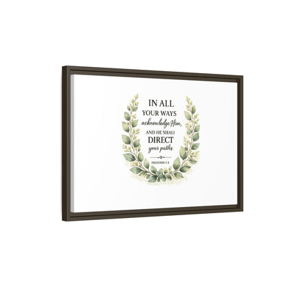 Framed Matte Canvas Print – "In All Your Ways Acknowledge Him" Bible Verse Wall Art (Proverbs 3:6)