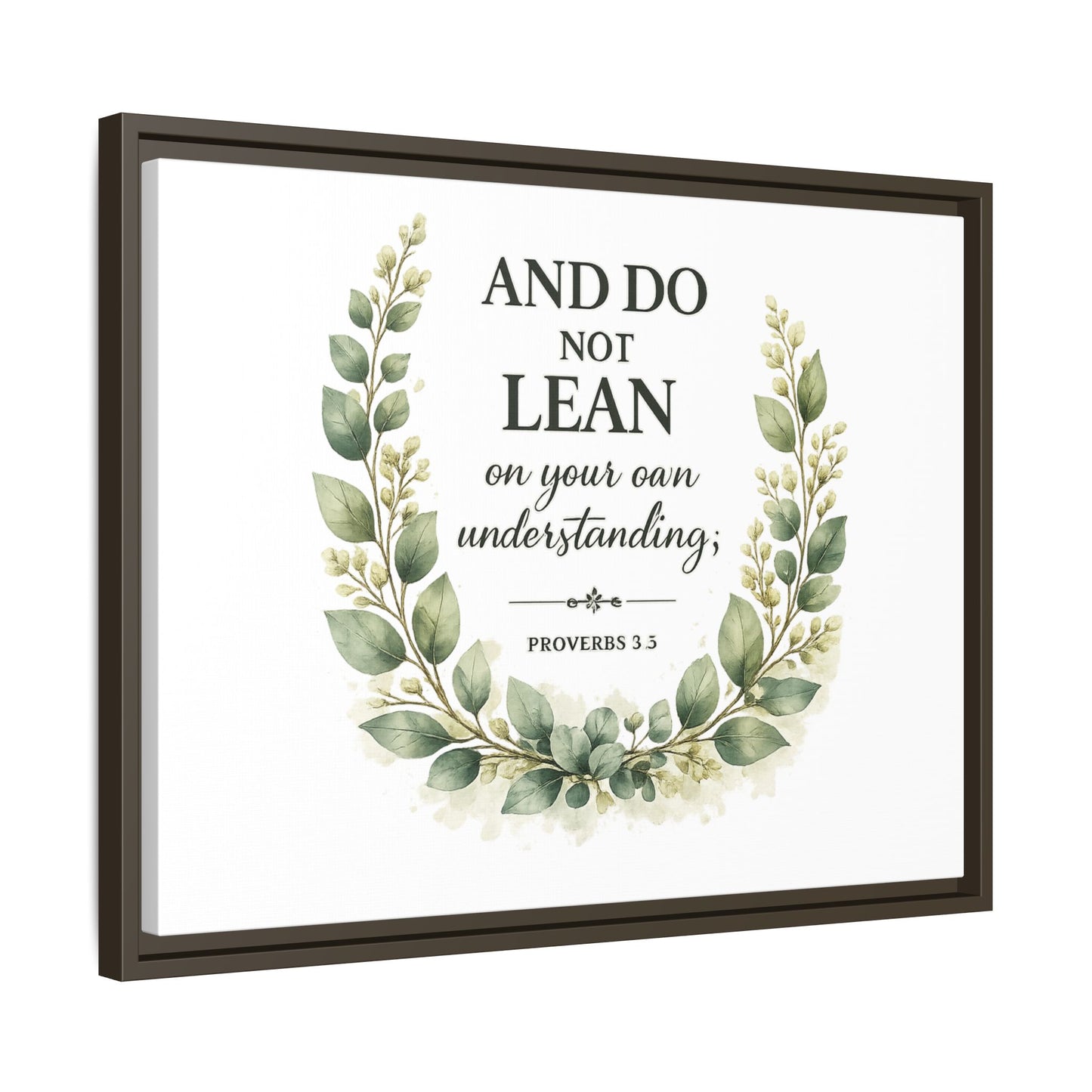 Framed Matte Canvas — “And Do Not Lean on Your Own Understanding” Proverbs 3:5 Floral Wall Art