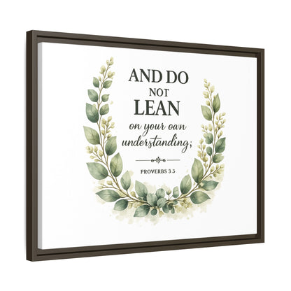 Framed Matte Canvas — “And Do Not Lean on Your Own Understanding” Proverbs 3:5 Floral Wall Art