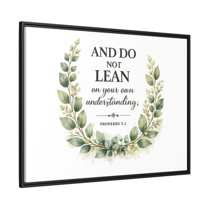 Framed Matte Canvas — “And Do Not Lean on Your Own Understanding” Proverbs 3:5 Floral Wall Art