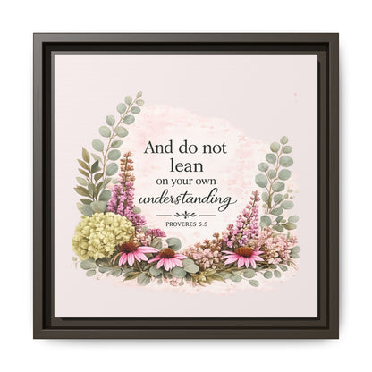 And Do Not Lean on Your Own Understanding | Proverbs 3:5–6 Christian Framed Canvas Wall Art | Modern Farmhouse Floral Bible Verse | Faith Home Decor