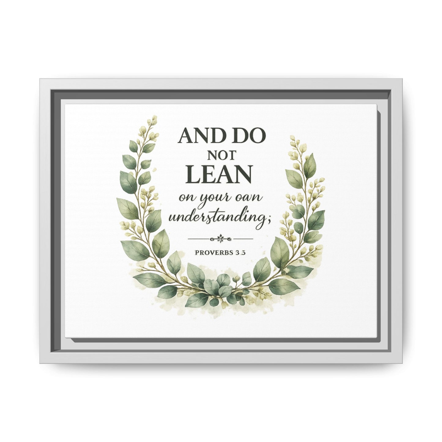 Framed Matte Canvas — “And Do Not Lean on Your Own Understanding” Proverbs 3:5 Floral Wall Art