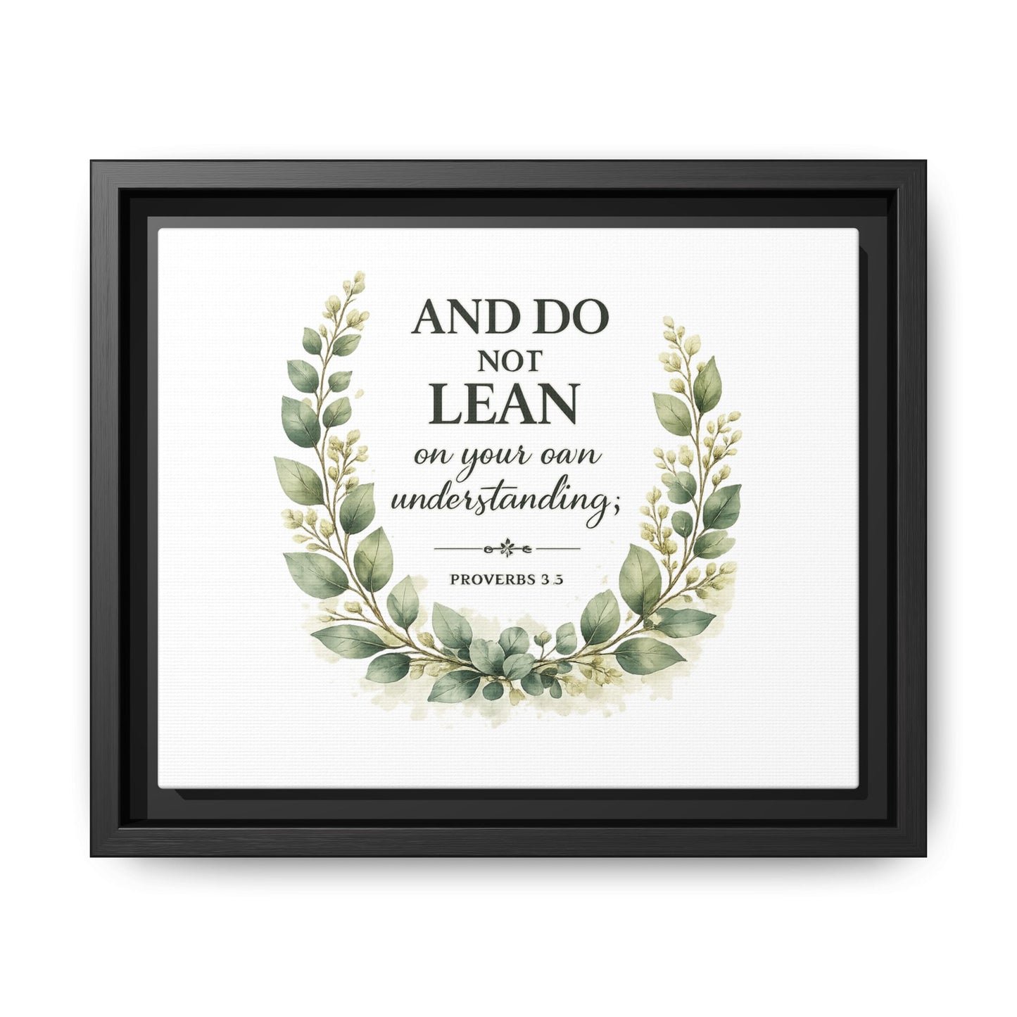 Framed Matte Canvas — “And Do Not Lean on Your Own Understanding” Proverbs 3:5 Floral Wall Art