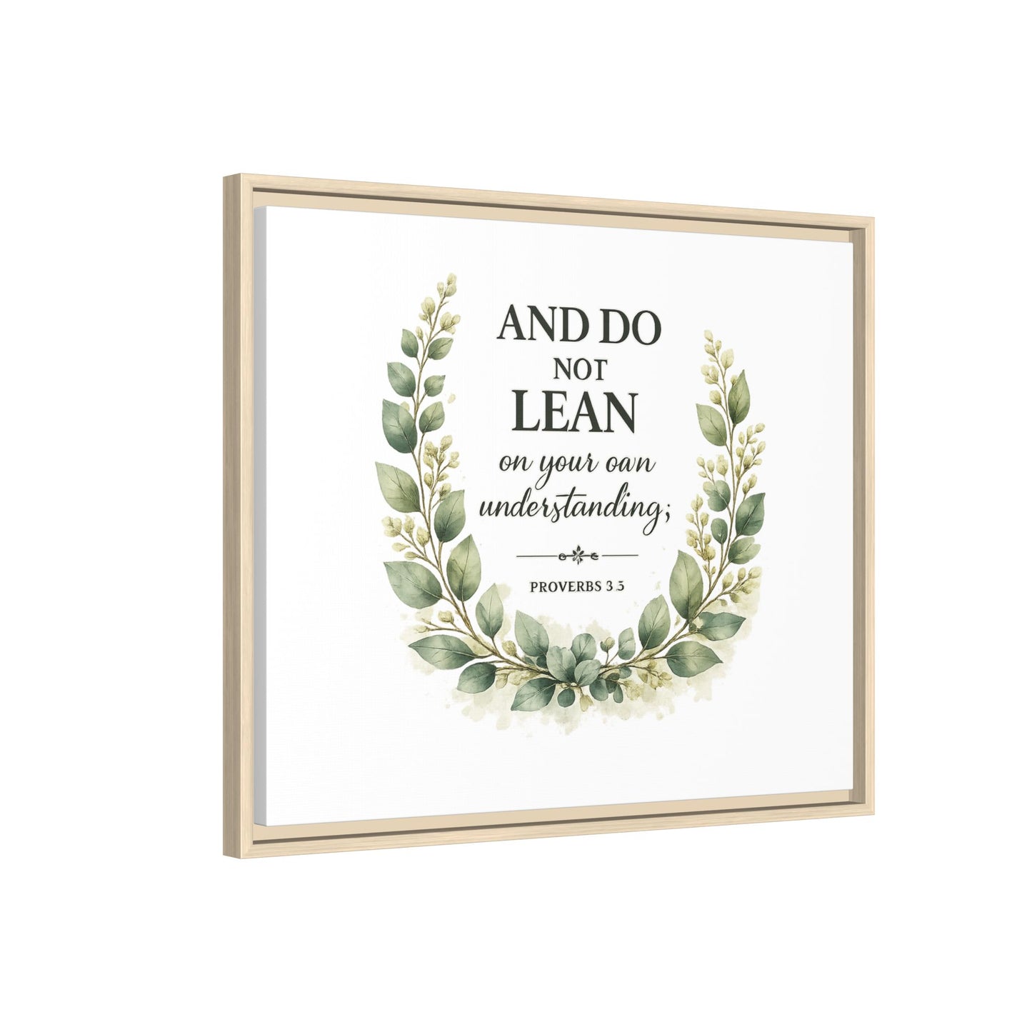 Framed Matte Canvas — “And Do Not Lean on Your Own Understanding” Proverbs 3:5 Floral Wall Art