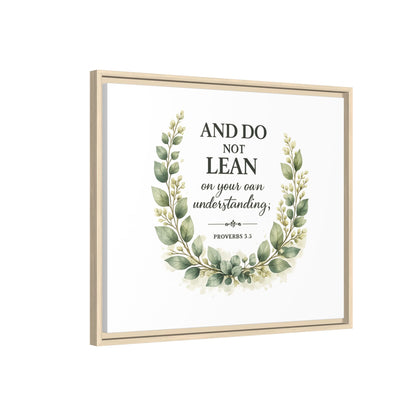 Framed Matte Canvas — “And Do Not Lean on Your Own Understanding” Proverbs 3:5 Floral Wall Art