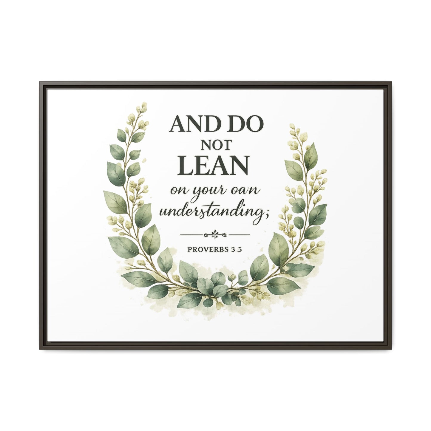 Framed Matte Canvas — “And Do Not Lean on Your Own Understanding” Proverbs 3:5 Floral Wall Art